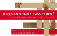 Kizi n8nninska kassigaden! Le Musée des Abénakis : déjà 50 ans ! 